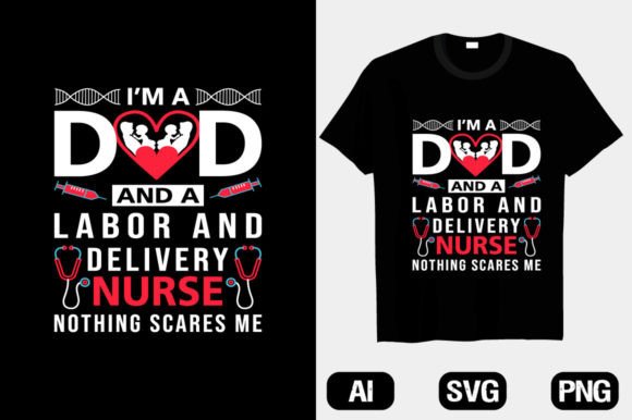 A Graphic Review: The Dad and Labor & Delivery Nurse T-Shirt Design