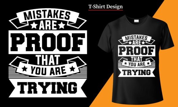 A Review of Proof That You Are Trying Graphics for T-Shirt Designs