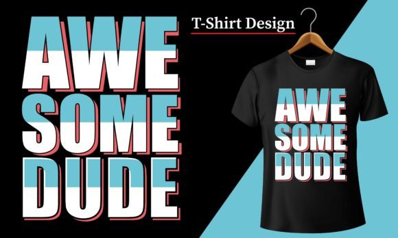 Awesome Dude: A Graphic Anchor for Bold Small Business T-Shirt Designs