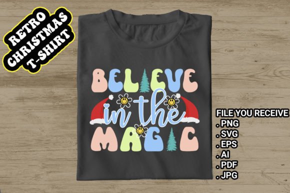 Believe in the Magic Retro Christmas SVG Graphics for T-Shirt Designs