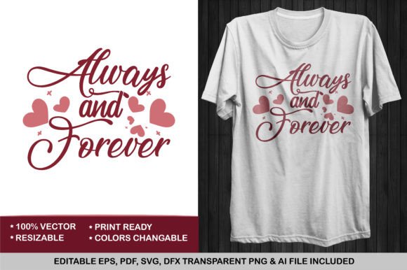 Evaluating the Always and Forever Valentine's T-shirt Design for Real Projects