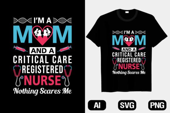 Evaluating the Critical Care Nurse Mom Graphics for T-Shirt Designs