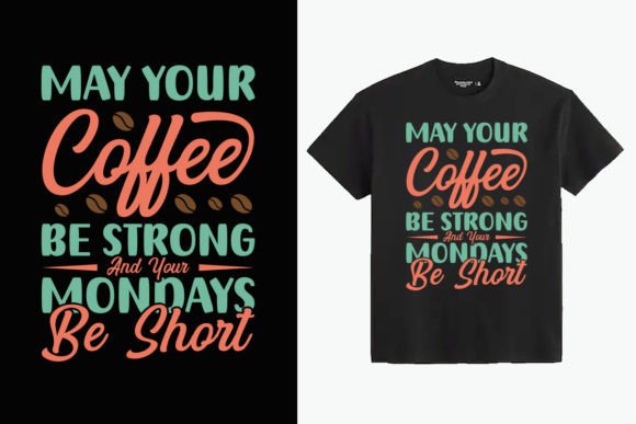 May Your Coffee Be Strong Graphics for T-Shirt Designs & Craft Projects