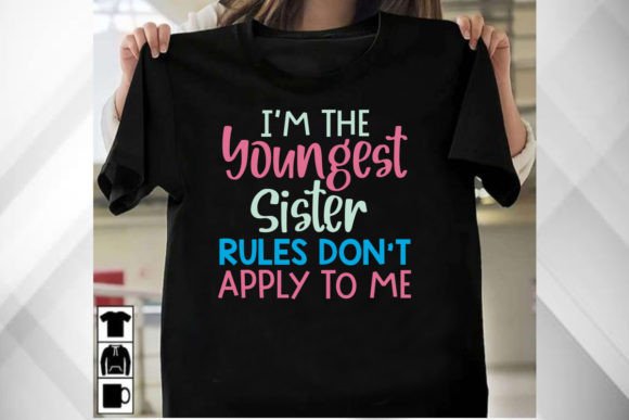 Reviewing the I'm the Youngest Sister T-Shirt Graphic for Publishing